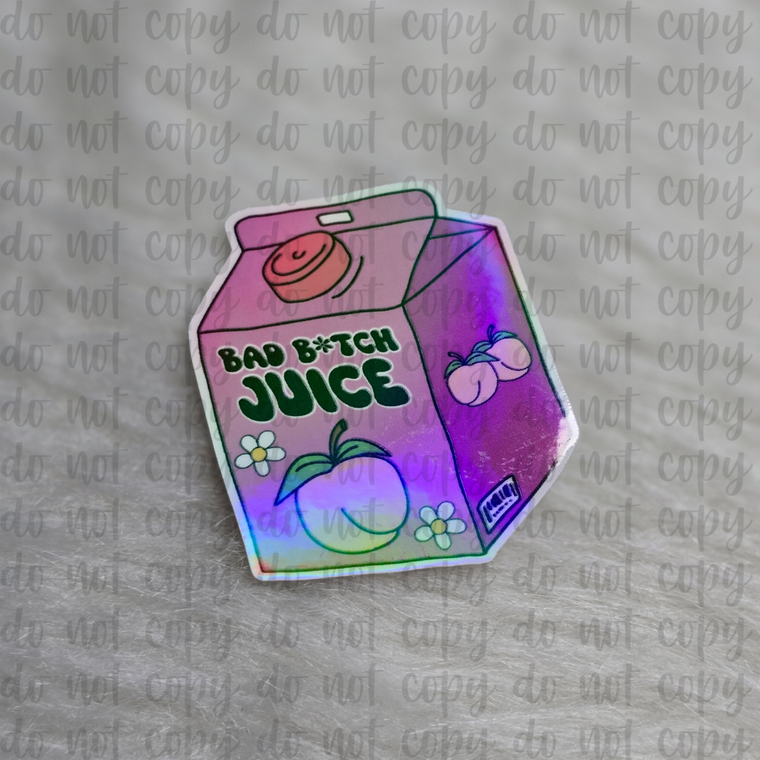 Bad B*tch Juice Sticker