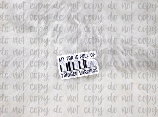 My TBR is Full of Trigger Warnings Sticker