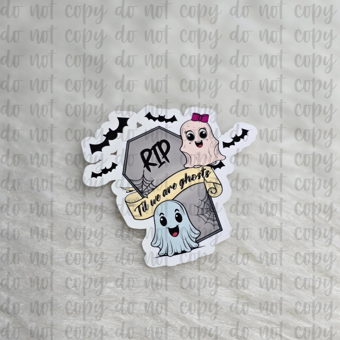 Till We Are Ghosts Sticker