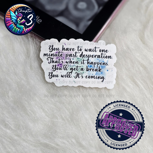 One Minute Past Desperation - Full Quote Sticker