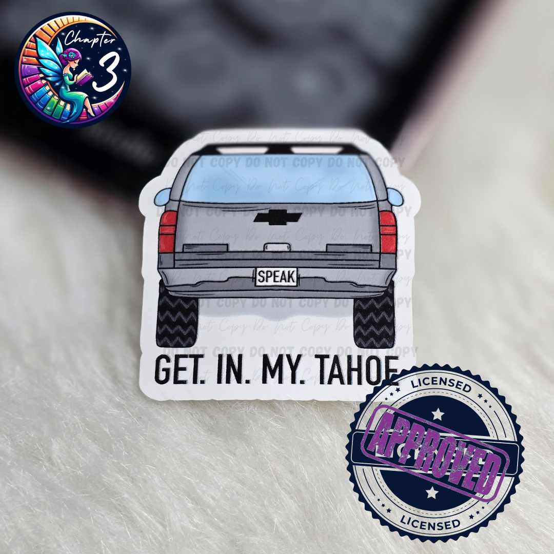 Get. In. My. Tahoe. Sticker