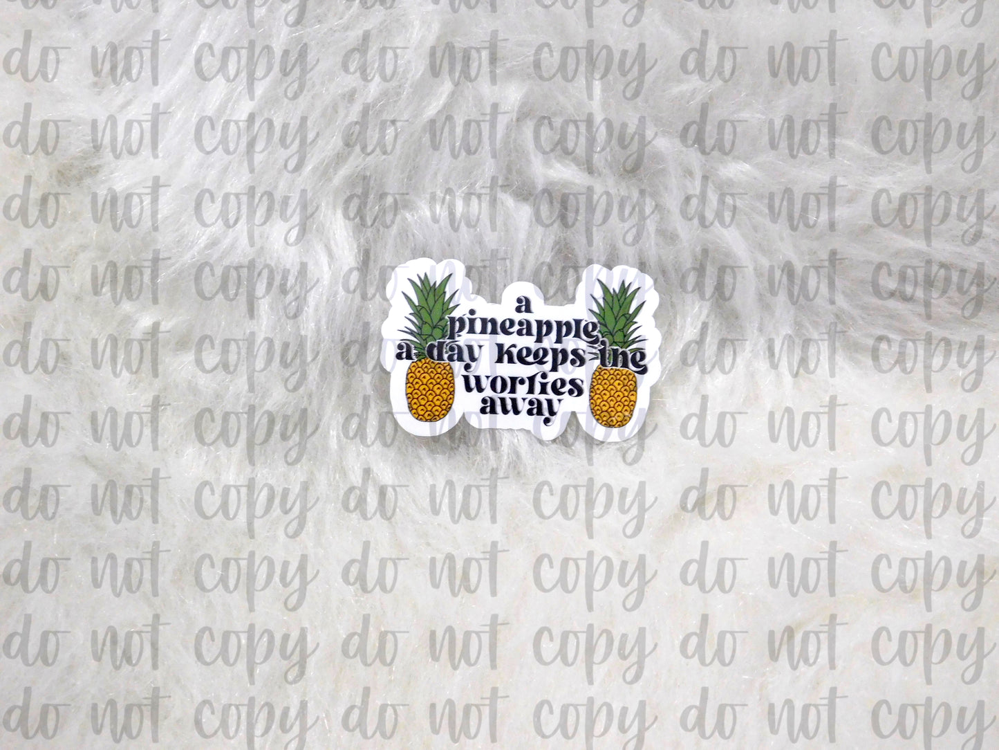 A Pineapple as Day Keeps the Worries Away Sticker