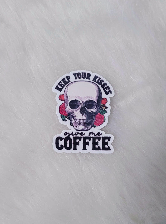 Keep Your Kisses and Give Me Coffee Skull and Roses Sticker