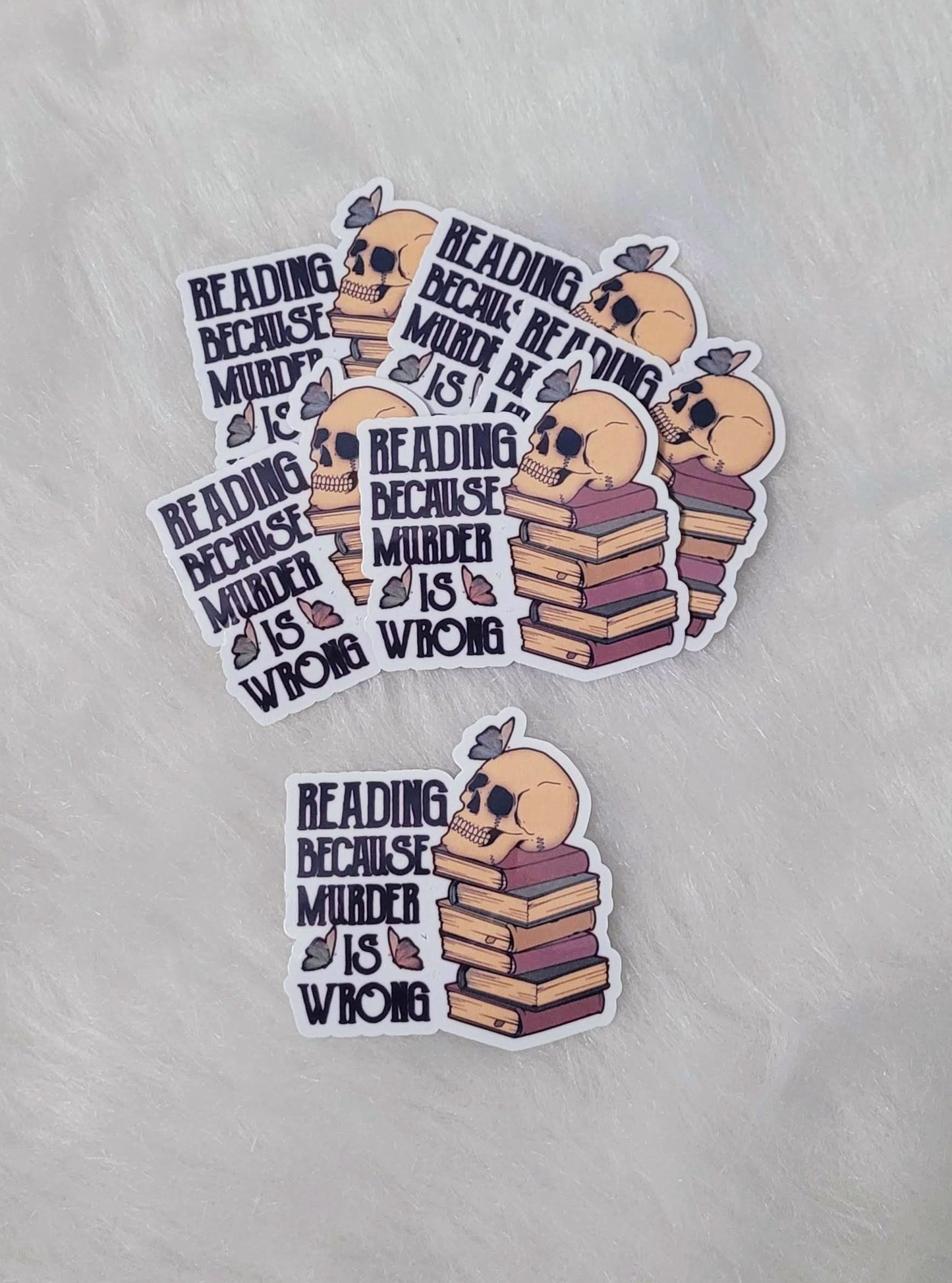 Reading Because Murder Is Wrong Bookish Sticker