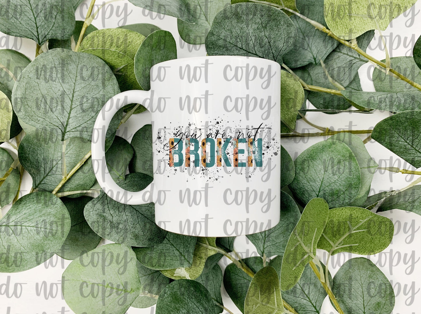 You Are Not Broken - Don't Give Up 15oz Mug