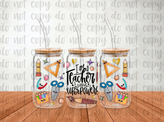 I Am A Teacher - I Have Super Powers Libbey Glass Can