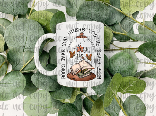 Books Take You Where You've Never Been 15oz Mug